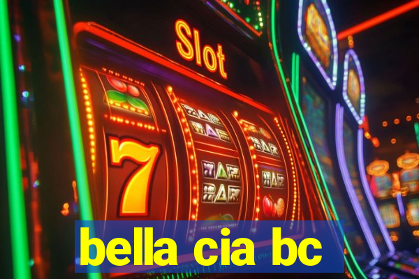 bella cia bc